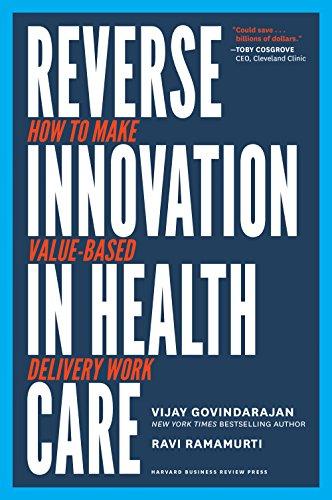 Reverse Innovation in Health Care : How to Make Value-Based Delivery Work By:Govindarajan, Vijay Eur:8,11 Ден2:1799