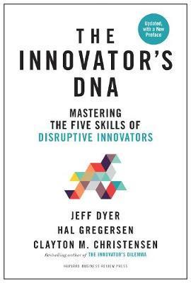 Innovator's DNA, Updated, with a New Preface : Mastering the Five Skills of Disruptive Innovators By:Dyer, Jeff Eur:9,74 Ден1:1699