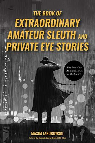 The Book of Extraordinary Amateur Sleuth and Private Eye Stories : (International Mystery Anthology) By:Jakubowski, Maxim Eur:6,49 Ден1:1399