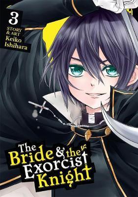 The Bride & the Exorcist Knight Vol. 3 By:Ishihara, Keiko Eur:12,99 Ден2:699
