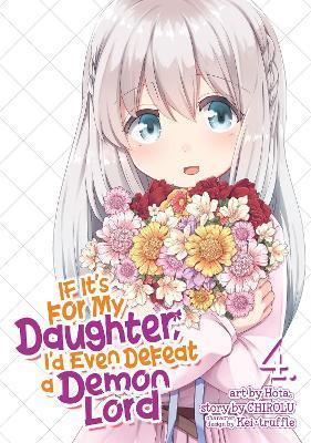 If It's for My Daughter, I'd Even Defeat a Demon Lord (Manga) Vol. 4 By:Chirolu Eur:9,74 Ден2:699
