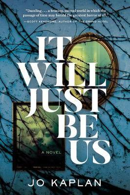 It Will Just Be Us : A Novel By:Kaplan, Jo Eur:24,37 Ден2:1599