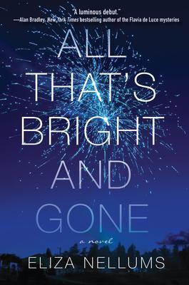 All That's Bright and Gone By:Nellums, Eliza Eur:12,99 Ден2:1099