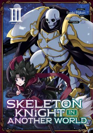 Skeleton Knight in Another World (Manga) Vol. 3 By:Hakari, Ennki Eur:12,99 Ден2:699