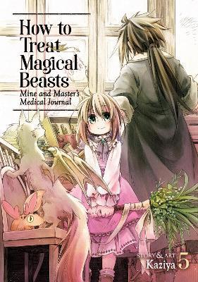 How to Treat Magical Beasts: Mine and Master's Medical Journal Vol. 5 By:Kaziya Eur:9,74 Ден2:699