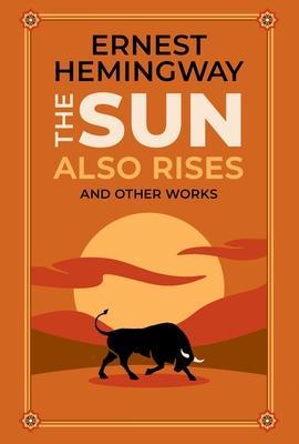 The Sun Also Rises and Other Works By:Hemingway, Ernest Eur:17,87 Ден1:1399