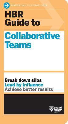 HBR Guide to Collaborative Teams (HBR Guide Series) By:Review, Harvard Business Eur:147,95 Ден1:899