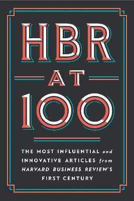 HBR at 100 : The Most Influential and Innovative Articles from Harvard Business Review's First Century By:Review, Harvard Business Eur:110,55 Ден2:1399