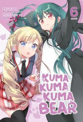 Kuma Kuma Kuma Bear (Light Novel) Vol. 6 By:Kumanano Eur:9.74 Ден2:799