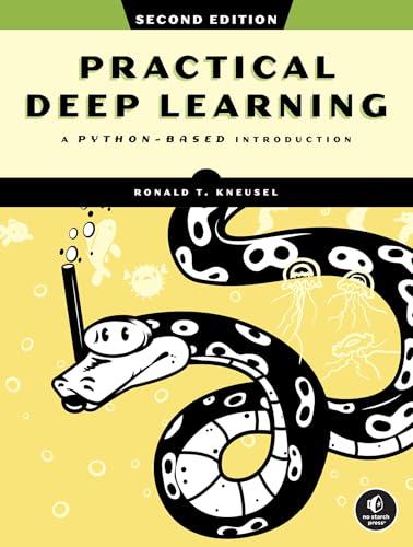 Practical Deep Learning, 2nd Edition: A Python-Based Introduction By:Kneusel, Ronald T. Eur:27,63 Ден1:3699