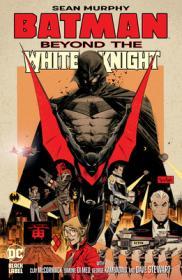 Batman: Beyond the White Knight By:Murphy, Sean Gordon Eur:22,75 Ден2:1799