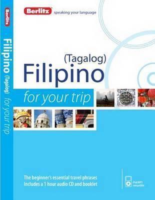 Berlitz Language: Filipino for Your Trip By:Berlitz Eur:19,50 Ден2:399