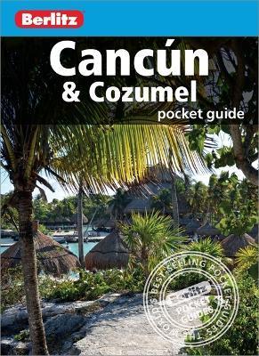 Berlitz Pocket Guide Cancun & Cozumel (Travel Guide) By:Berlitz Eur:14,62 Ден2:499