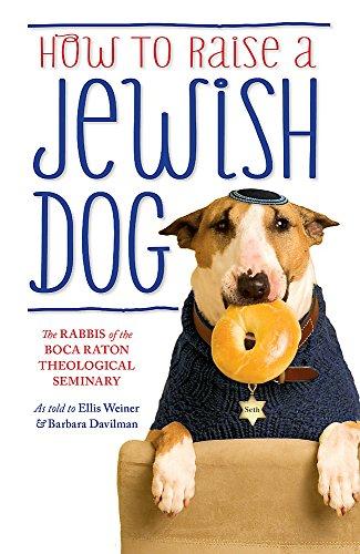How To Raise A Jewish Dog By:Seminary, Rabbis of Boca Raton Theological Eur:12,99 Ден2:699