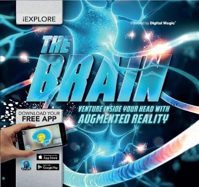 iExplore - The Brain : Venture Inside Your Head with Augmented Reality By:Challoner, Jack Eur:19,50 Ден2:699