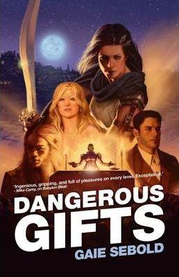 Dangerous Gifts : A Babylon Steel Novel By:Sebold, Gaie Eur:9,74 Ден2:499