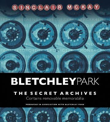 Bletchley Park : The Secret Archives By:McKay, Sinclair Eur:32,50 Ден2:2099