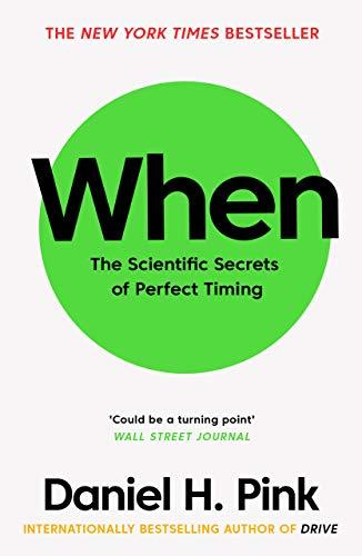 When : The Scientific Secrets of Perfect Timing By:Pink, Daniel H. Eur:24,37 Ден1:699