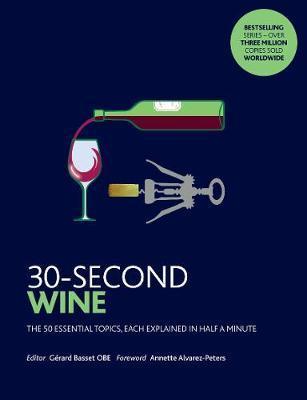 30-Second Wine : The 50 essential topics, each explained in half a minute By:Basset, Gerard Eur:21,12 Ден1:799