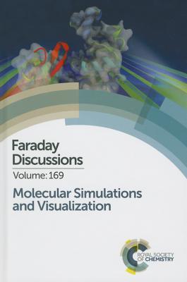 Molecular Simulations and Visualization : Faraday Discussion 169 By:Chemistry, Royal Society Of Eur:240,63  Ден3:14799