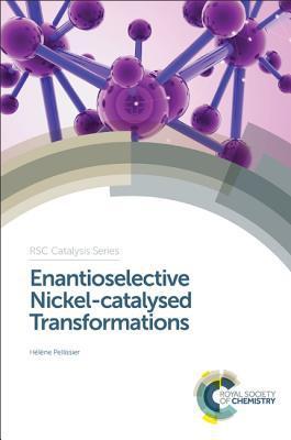 Enantioselective Nickel-catalysed Transformations By:Pellissier, Helene Eur:78,03 Ден2:13199