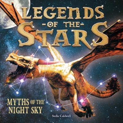 Legends of the Stars : Myths of the night sky By:Caldwell, Stella Eur:16,24 Ден2:599