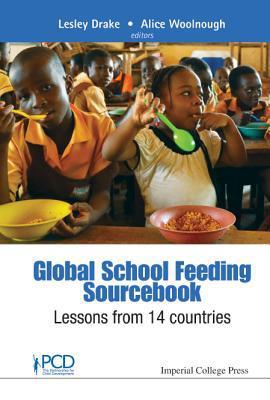 Global School Feeding Sourcebook: Lessons From 14 Countries By:Drake, Lesley Eur:43.89 Ден2:8799