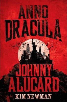 Anno Dracula - Johnny Alucard By:Newman, Kim Eur:11.37 Ден2:899