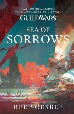 Guild Wars : Sea of Sorrows (Volume 3) By:Soesbee, Rae Eur:8,11 Ден2:599