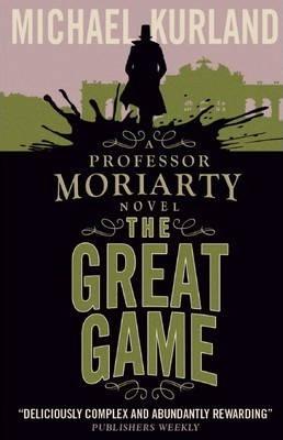 The Great Game : A Professor Moriarty Novel By:Kurland, Michael Eur:11,37 Ден2:599