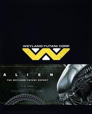 Alien : The Weyland Yutani Report By:Perry, S.D. Eur:26 Ден2:2199