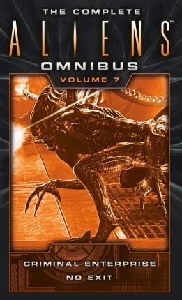 The Complete Aliens Omnibus: Volume Seven (Criminal Enterprise, No Exit) By:Evenson, Brian Eur:21,12 Ден2:699