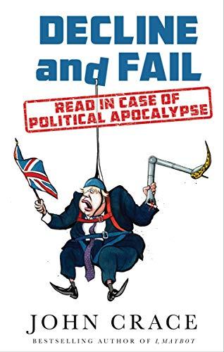 Decline and Fail : Read in Case of Political Apocalypse By:Crace, John Eur:11.37 Ден2:799