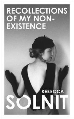 Recollections of My Non-Existence By:Solnit, Rebecca Eur:12,99 Ден2:1199