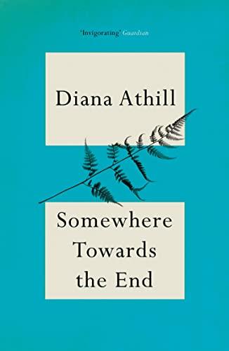 Somewhere Towards the End By:Athill, Diana Eur:12,99 Ден2:799