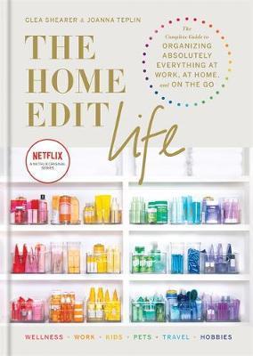 The Home Edit Life : The Complete Guide to Organizing Absolutely Everything at Work, at Home and On the Go, A Netflix Original Series By:Shearer, Clea Eur:87,79 Ден1:1599