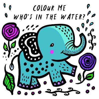 Colour Me: Who's in the Water?: Volume 4 : Watch Me Change Colour In Water By:Sajnani, Surya Eur:12,99 Ден2:799
