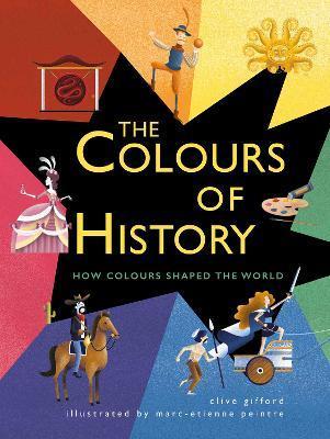 The Colours of History : How Colours Shaped the World By:Gifford, Clive Eur:24.37 Ден2:899