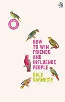 How to Win Friends and Influence People By:Carnegie, Dale Eur:42,26 Ден1:999