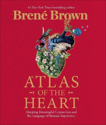Atlas of the Heart : Mapping Meaningful Connection and the Language of Human Experience By:Brown, Bren? Eur:21,12 Ден2:1399