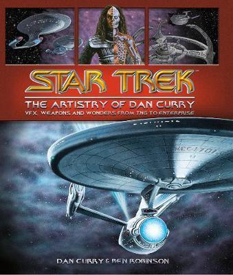 Star Trek : The Visual Artistry of Dan Curry By:Robinson, Ben Eur:17,87 Ден1:2099