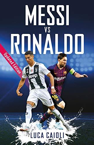Messi vs Ronaldo : Updated Edition By:Caioli, Luca Eur:12,99 Ден1:499