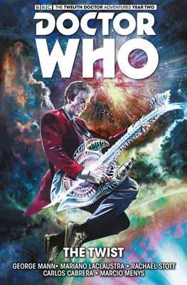 Doctor Who : The Twelfth Doctor: The Twist Volume 5 By:Mann, George Eur:19,50 Ден2:999