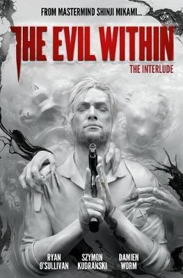 The Evil Within Volume 2: The Interlude By:O'Sullivan, Ryan Eur:58,52 Ден2:999