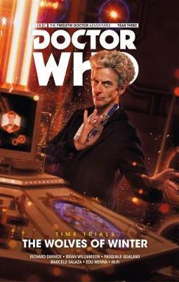 Doctor Who: The Twelfth Doctor - Time Trials Volume 2: The Wolves of Winter By:Dinnick, Richard Eur:29,25 Ден2:999