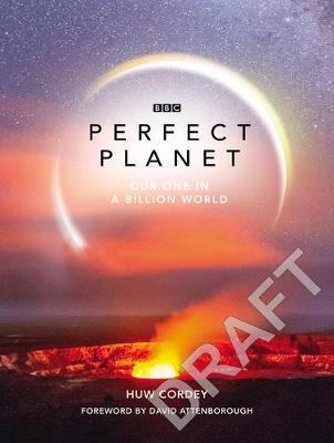 A Perfect Planet By:Cordey, Huw Eur:11,37 Ден1:1699