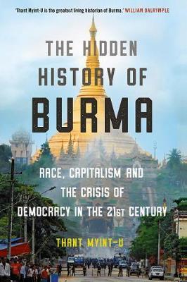 The Hidden History of Burma : A Crisis of Race and Capitalism By:Myint-U, Thant Eur:27,63 Ден1:1099