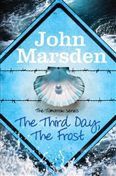 The Tomorrow Series: The Third Day, The Frost : Book 3 By:Marsden, John Eur:6,49 Ден2:499