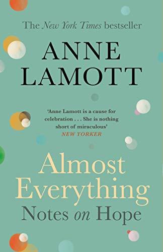 Almost Everything: Notes on Hope By:Lamott, Anne Eur:17,87 Ден1:999