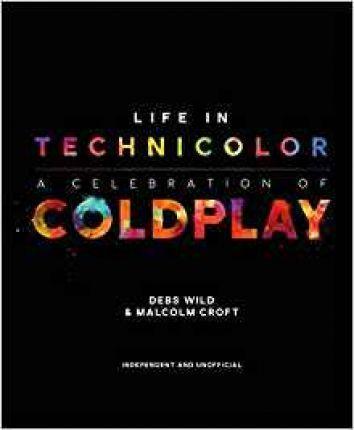 Life in Technicolor : A Celebration of Coldplay By:Wild, Debs Eur:17,87 Ден1:1699